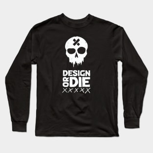 Design or Die - Dark Long Sleeve T-Shirt